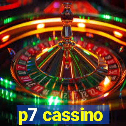 p7 cassino